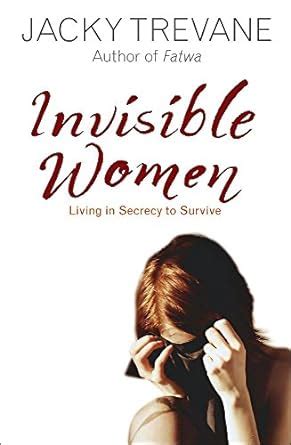 Full Download Invisible Women True Stories Of Courage And Survival 