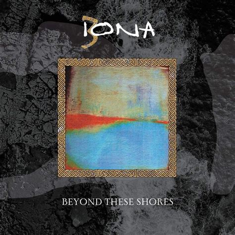iona beyond these shores album s