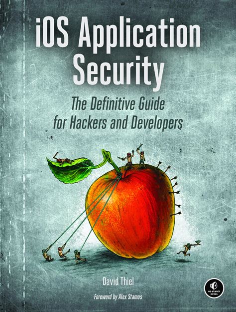 Ios Application Security The Definitive Guide For Hackers And Developers
