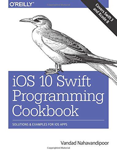 Read Ios 10 Swift Programming Cookbook Solutions And Examples For Ios Apps 