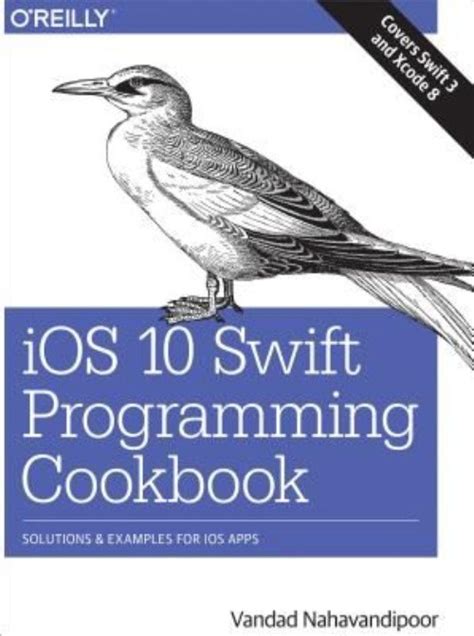 Read Ios 10 Swift Programming Cookbook Solutions And Examples For Ios Apps 