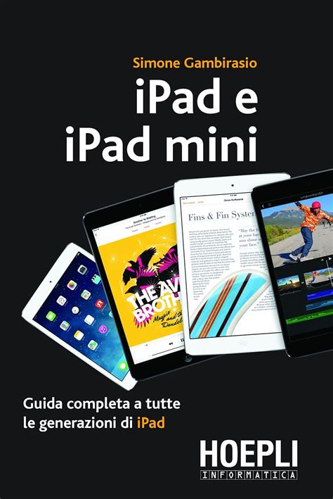 Read Ipad E Ipad Mini Guida Completa A Tutte Le Generazioni Di Ipad 