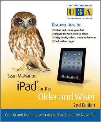 Full Download Ipad For The Older And Wiser Get Up And Running Safely And Quickly With The Apple Ipad 