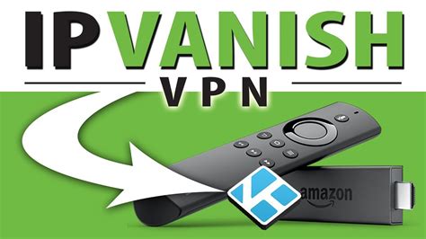 ipvanish for firestick