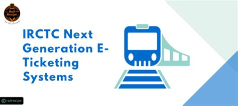 Irctc Next Generation E Ticketing
