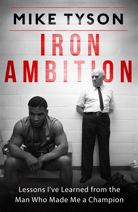 Iron Ambition: Lessons I've Learned From The Man Who Made Me A Champion