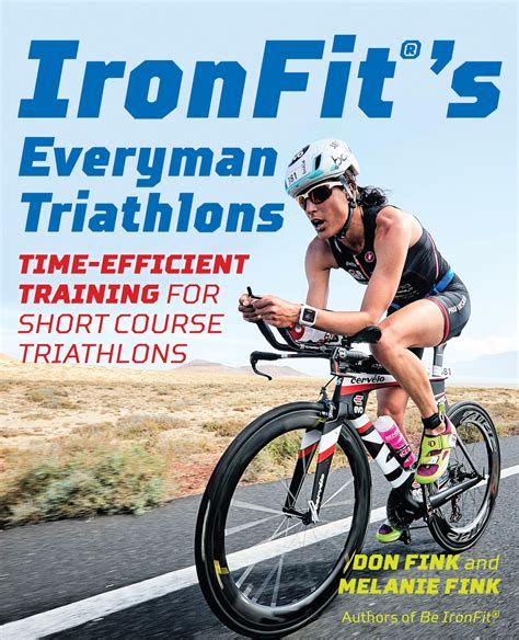 Read Ironfits Everyman Triathlons Time Efficient Training For Short Course Triathlons 