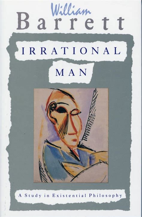 Irrational Man A Study In Existential Philosophy William Barrett