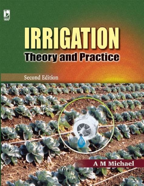 Read Online Irrigation Theory And Practice By Am Michael 