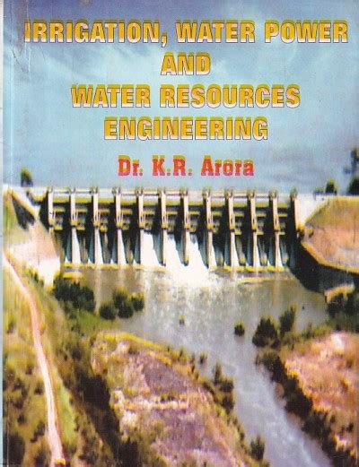 Read Online Irrigation Water Power And Resources Engineering In Si Units Kr Arora 