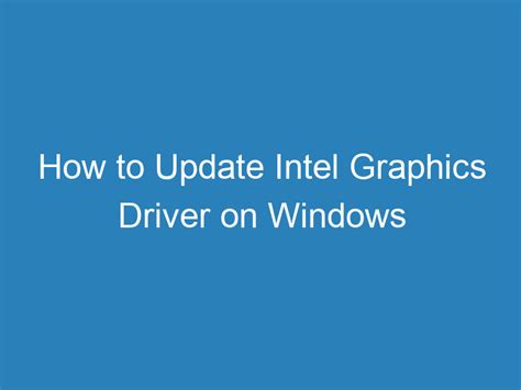 is it necessary to update intel graphics driver