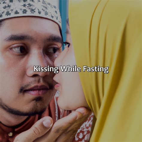 is kissing allowed while fasting food chart