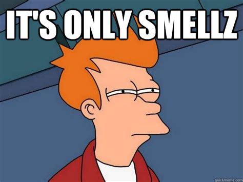 Is Only Smellz