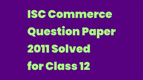 Download Isc Question Papers 2011 Of Commerce 