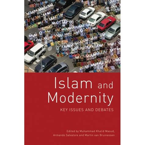 islam and modernity key issues and debates