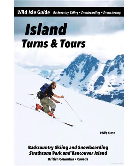 Full Download Island Turns Tours Backcountry Skiing And Snowboarding Strathcona Park And Vancouver Island Wild Isle Guide 