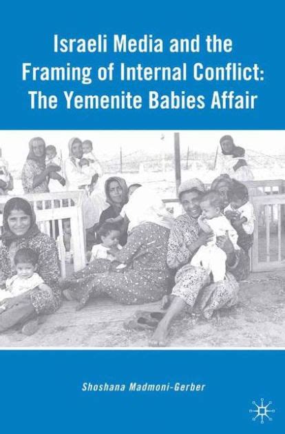 Download Israeli Media And The Framing Of Internal Conflict The Yemenite Babies Affair 