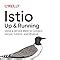 Istio: Up and Running: Using a Service Mesh to Connect, Secure, Control, and Observe