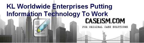 it issues kl worldwide enterprises case study