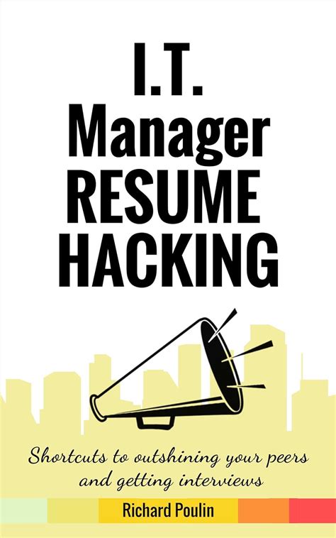 It Manager Resume Hacking Shortcuts To Outshining Your Peers And Getting Interviews Science Technology Book 2