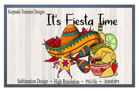 It S Fiesta Time It S Time For Some Awesome Mexic