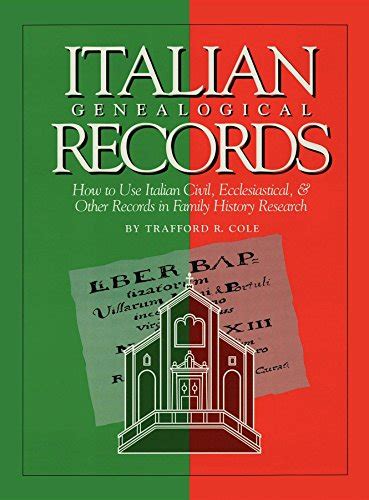 Read Italian Genealogical Records How To Use Italian Civil Ecclesiastical Other Records In Family History Research Italian Edition 