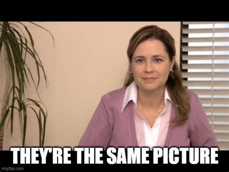 its the same image Imgflip