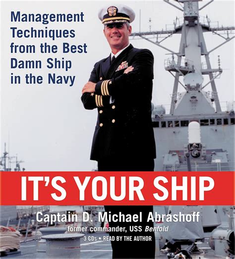 It's Your Ship: Management Techniques From The Best Damn Ship In The Navy, Special 10th Anniversary Edition Revised And Updated
