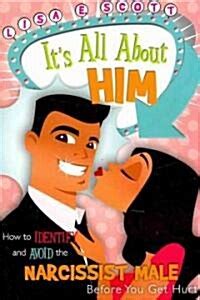 Download Its All About Him How To Identify And Avoid The Narcissist Mal 
