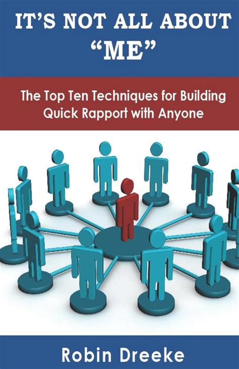 Download Its Not All About Me The Top Ten Techniques For Building Quick Rapport With Anyone 