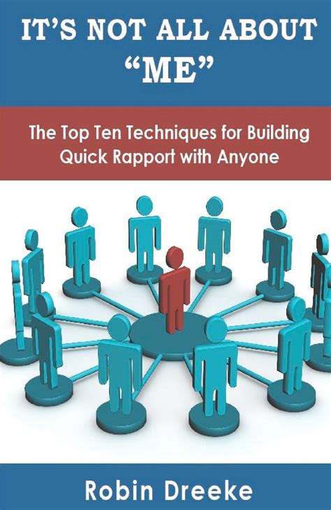 Download Its Not All About Me The Top Ten Techniques For Building Quick Rapport With Anyone 