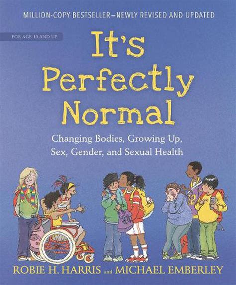 Read Online Its Perfectly Normal Changing Bodies Growing Up Sex And Sexual Health The Family Library 