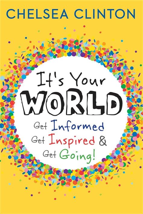 Read Its Your World Get Informed Get Inspired Get Going 