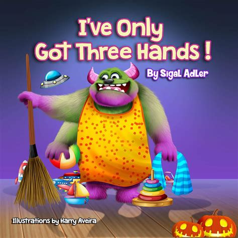 Ive Only Got Three Hands Teach Your Children To Keep Their Room Clean Bedtimes Story Fiction Childrens Picture Book Book 2
