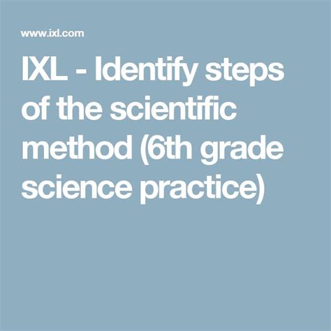 Ixl Identify Steps Of The Scientific Method 6th 6th Grade Science Facts - 6th Grade Science Facts