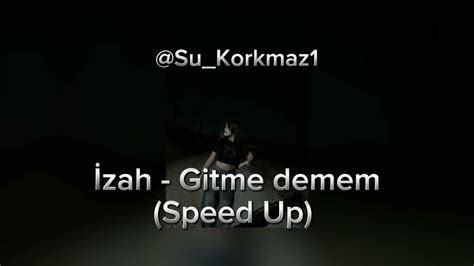 izah / gitme demem YouTube.