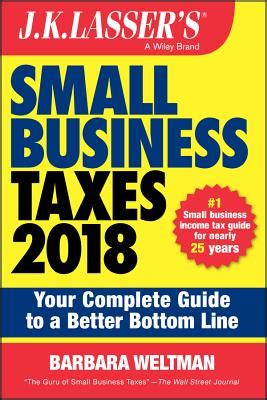 Download J K Lassers Small Business Taxes 2018 Your Complete Guide To A Better Bottom Line 