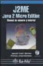 Read Online J2Me Java 2 Micro Edition Manual De Usuario Y Tutorial Con Cd 