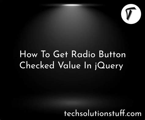 jQuery Get Radio Button Checked Value By id, name, class