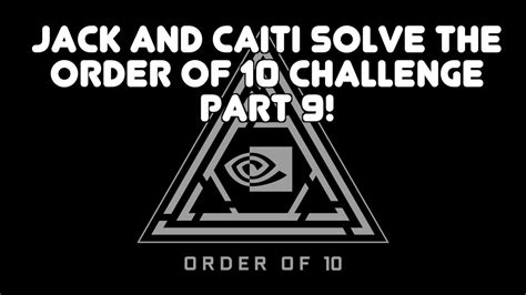 jack and caiti solve the order of 10 challenge 9