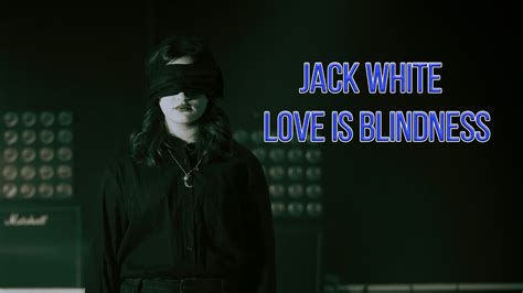 jack white love is blindness ringtone