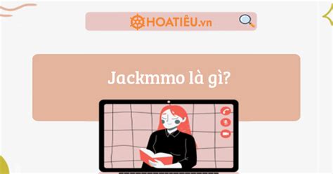 jackmmo | Tm hiu Jackmmo l g Trang web