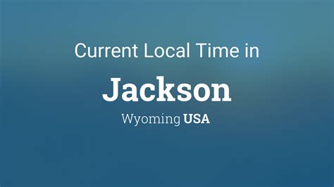 jackson wyoming time