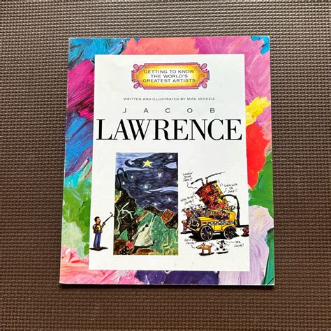 Jacob Lawrence Getting To Know The World Greatest Artist