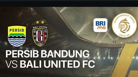 JADWAL LEG 2 PERSIB VS BALI：Jadwal Kick Off dan Live Streaming Persib Bandung Kontra Zhejiang