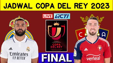 JADWAL FINAL COPA DEL REY 2023 - Jadwal Final Copa Del Rey 2023 Malam Ini Live RCTI