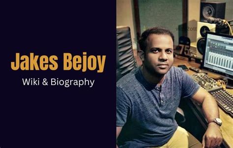 jakes bejoy biography of williams