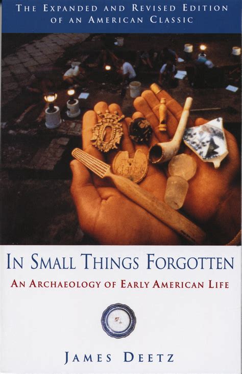 James Deetz In Small Things Forgotten