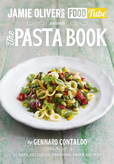Download Jamie S Food Tube The Pasta Book Jamie Olivers Food Tube 4 