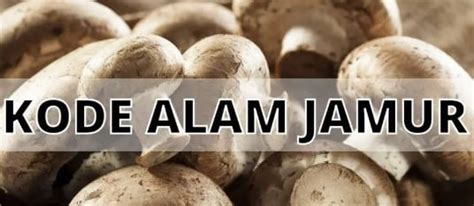 JAMUR 4D - Kode Alam Jamur Dalam Buku Mimpi Erek Erek 2D 3D 4D